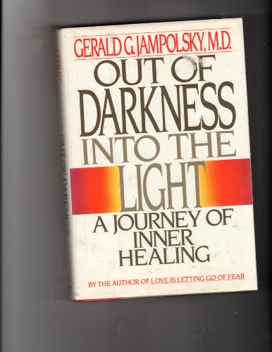 Stock image for Out of Darkness into the Light : A Journey of Inner Healing for sale by Better World Books