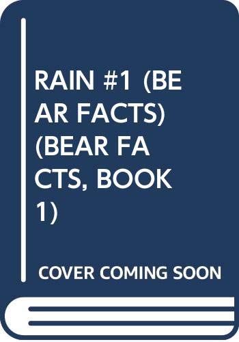 Beispielbild fr RAIN #1 (BEAR FACTS) (Bear Facts, Book 1) zum Verkauf von Wonder Book