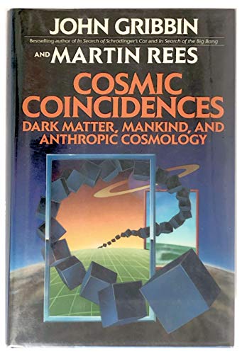 9780553057300: Cosmic Coincidences: Dark Matter, Mankind and Anthropic Cosmology (Bantam New Age Books)