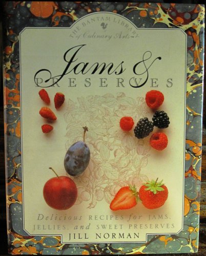 Imagen de archivo de Jams and Preserves: Delicious Recipes for Jams, Jellies, and Sweet Preserves (The Bantam Library of Culinary Arts) a la venta por SecondSale