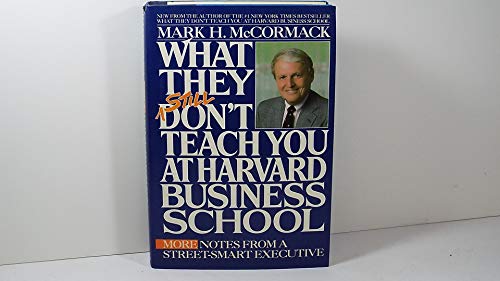 Stock image for What They Still Don't Teach You at Harvard Business School: Selling More, Managing Better, and Getting the Job Done in the 90's for sale by ThriftBooks-Atlanta