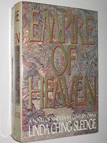 Beispielbild fr The Empire of Heaven : A Novel of Nineteenth Century China zum Verkauf von Better World Books
