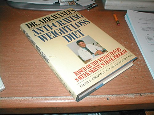 Imagen de archivo de Dr. Abravanel's Anti-Craving Weight Loss Diet: Based on the 8-Week Skinny School Program a la venta por Goodwill of Colorado