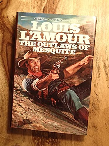 Stock image for The Outlaws of Mesquite: A New Collection of Frontier Stories for sale by Gulf Coast Books