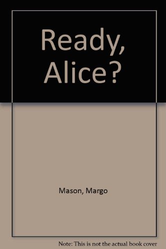 Stock image for Ready, Alice? for sale by AwesomeBooks
