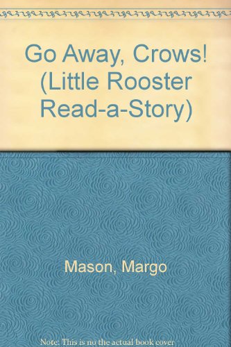 9780553058178: GO AWAY CROWS (Little Rooster Read-A-Story)