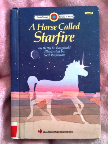 9780553058611: A Horse Called Starfire (Bank Street Ready to Read Level Three)