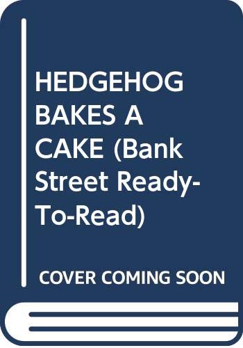 9780553058727: Hedgehog Bakes a Cake (Bank Street Ready-To-Read)