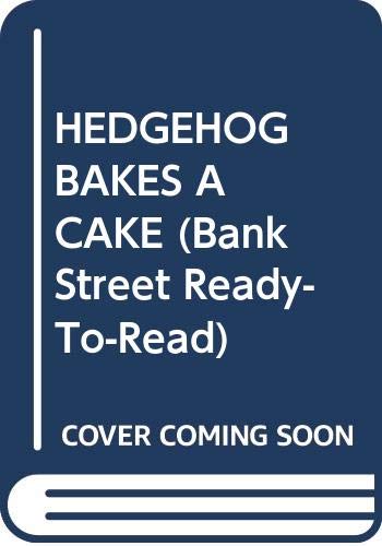 9780553058727: HEDGEHOG BAKES A CAKE (Bank Street Ready-To-Read)