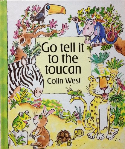 Imagen de archivo de Go Tell It to the Toucan a la venta por Books of the Smoky Mountains