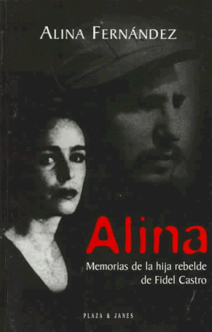Stock image for Alina: Memorias de La Hija Rebeled de Fidel Castro for sale by ThriftBooks-Atlanta