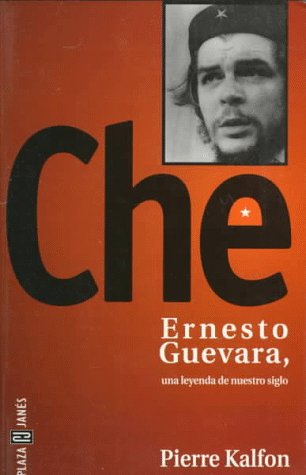 Beispielbild fr Che: Ernesto Guevara, Una Leyenda de Nuestro Siglo zum Verkauf von ThriftBooks-Atlanta