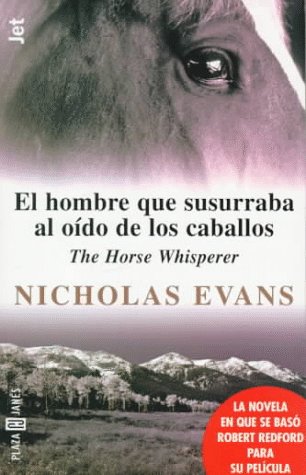 El Hombre Que Susurraba Al OÃ­do De Los Caballos (The Horse Whisperer) (Spanish Edition) (9780553060881) by Nicholas Evans