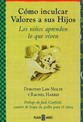 Stock image for Como Inculcar Valores a Sus Hijos : Los Ninos Aprenden lo Que Viven for sale by Better World Books