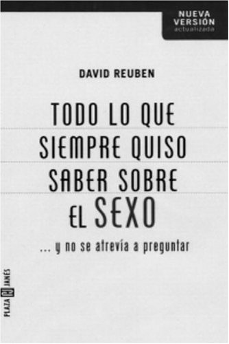 Todo Lo Que Usted Quiso Saber Sobre el Sexo & Nunca se AtreviÃ³ a Preguntar (9780553061369) by Reuben M.D., David; Ruben, David