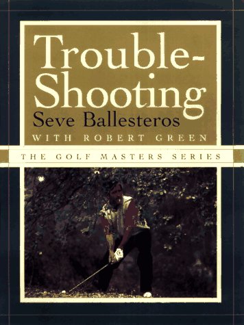 Beispielbild fr Trouble-shooting (The Golf Masters Series) zum Verkauf von WorldofBooks