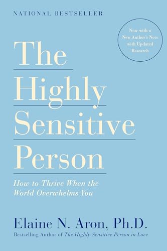 Beispielbild fr The Highly Sensitive Person: How to Thrive When the World Overwhelms You zum Verkauf von BooksRun