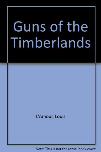 Imagen de archivo de Guns of the Timberlands a la venta por Better World Books: West