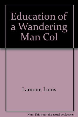 Stock image for Education of a Wandering Man (The Louis L'Amour Collection) for sale by HPB Inc.