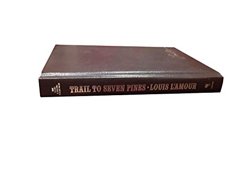 9780553063233: Trail to Seven Pines (Louis Lamour Collection)