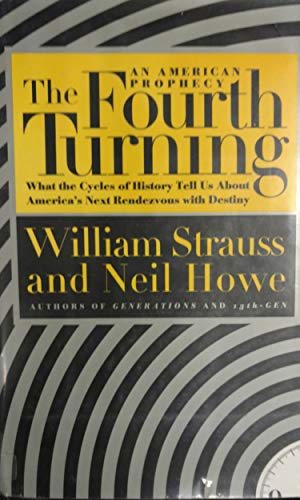 Beispielbild fr The Fourth Turning: An American Prophecy zum Verkauf von Reliant Bookstore