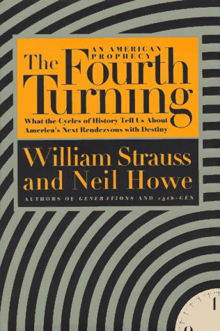 Stock image for The Fourth Turning: An American Prophecy for sale by Reliant Bookstore