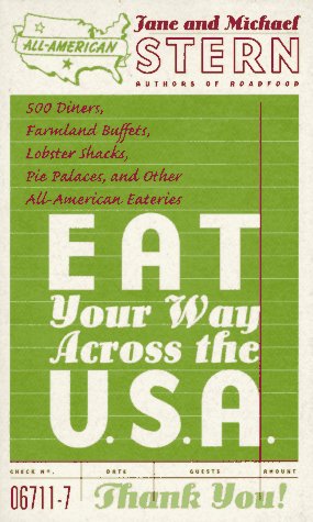 9780553067118: Eat Your Way Across the USA: 500 Diners, Lobster Shacks, Buffets, Pie Palaces, and Other All-American Eateries [Idioma Ingls]