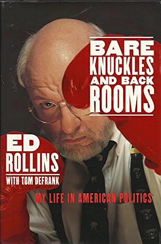 Imagen de archivo de Bare Knuckles and Back Rooms : My Life in American Politics a la venta por Lighthouse Books and Gifts