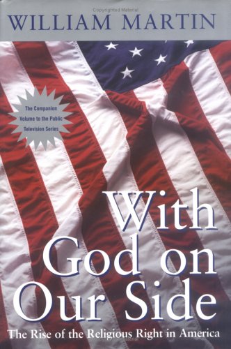 Imagen de archivo de With God on Our Side : The Rise of the Religious Right in America a la venta por Better World Books: West