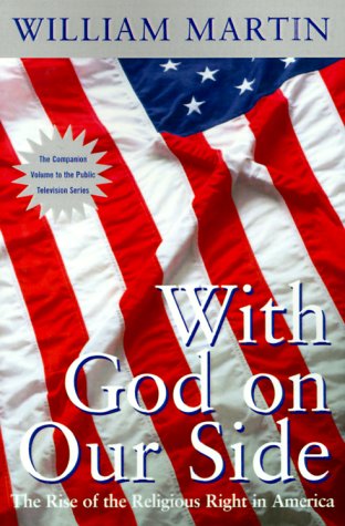 Imagen de archivo de With God on Our Side : The Rise of the Religious Right in America a la venta por Better World Books