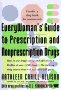 Beispielbild fr Everywoman's Guide to Prescription and Non-Prescription Drugs zum Verkauf von Dunaway Books