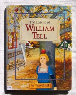 The Legend of William Tell (Bantam Little Rooster Book) (9780553070316) by Small, Terry