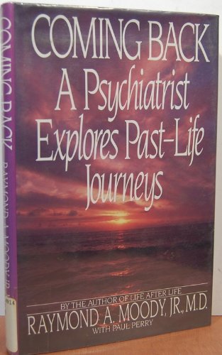 Stock image for Coming Back A Psychiatrist Explores Past-Life Journeys for sale by Willis Monie-Books, ABAA