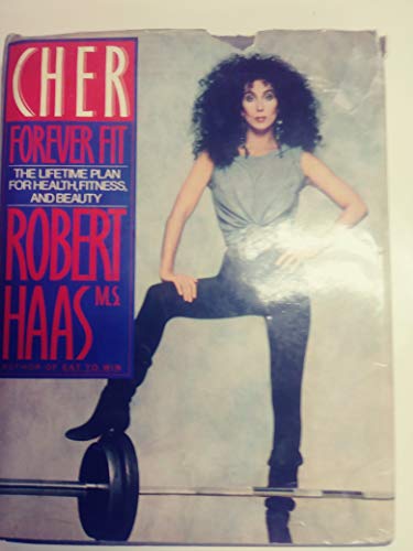 Beispielbild fr Cher Forever Fit: The Lifetime Plan for Health, Fitness, and Beauty zum Verkauf von Zoom Books Company