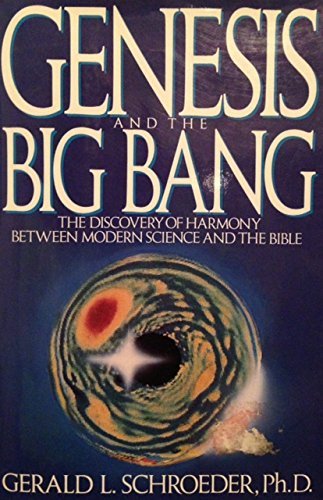 Stock image for Genesis and the Big Bang: The Discovery of Harmony Between Modern Science & the Bible for sale by ThriftBooks-Dallas