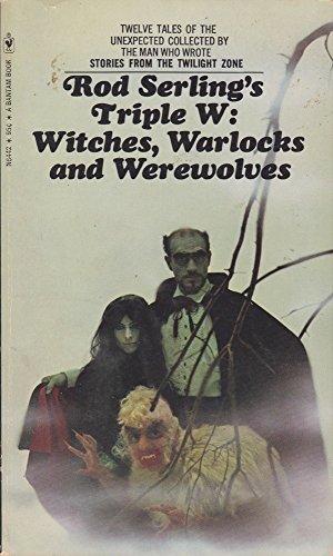 9780553071429: Rod Serling's Triple W: Witches, Warlocks and Werewolves