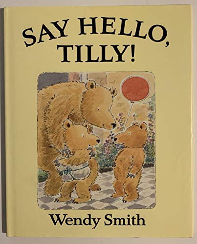 Say Hello, Tilly (9780553071603) by Smith, Wendy