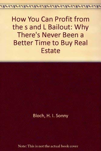 Stock image for How to Profit from the S and L Bailout : Why There's Never Been a Better Time to Buy Real Estate for sale by Better World Books