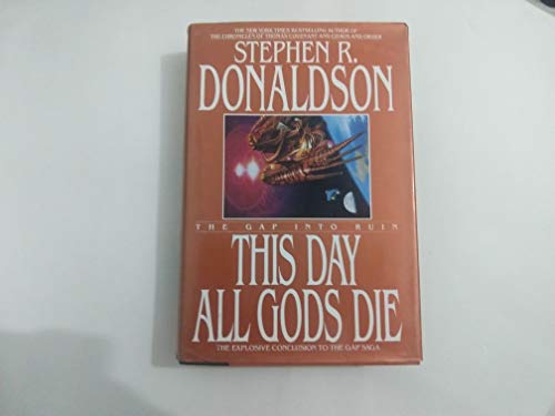 This Day All Gods Die: The Gap Into Ruin (Gap Cycle) (9780553071801) by Donaldson, Stephen R.