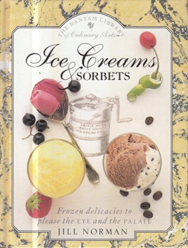 Imagen de archivo de Ice Creams and Sorbets: Bantam Library of Culinary Arts a la venta por Wonder Book