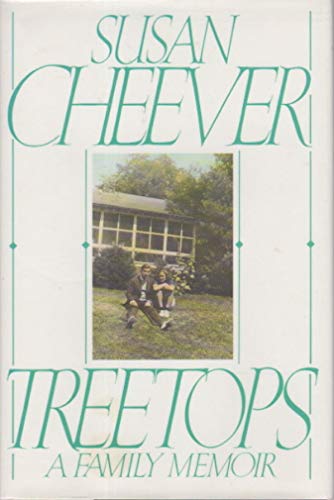 Treetops: A Family Memoir (9780553072259) by Cheever, Susan