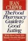 Beispielbild fr The Food Pharmacy Guide to Eating zum Verkauf von Better World Books