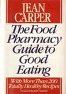 9780553072853: Food Pharmacy Guide to Good Eating
