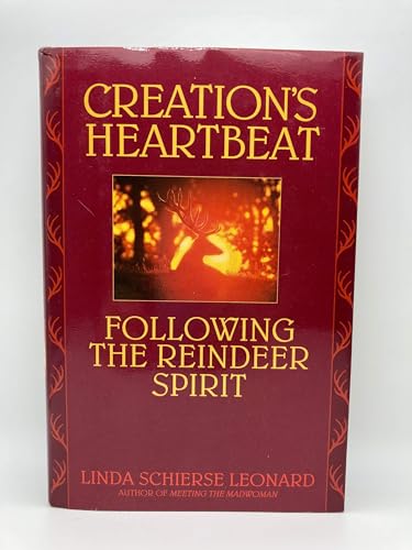 Stock image for Creation's Heartbeat: Following the Reindeer Spirit for sale by ThriftBooks-Dallas