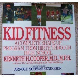 Beispielbild fr Kid Fitness : A Complete Shape-Up Program from Birth Through High School zum Verkauf von Better World Books