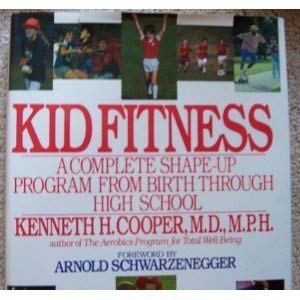 Stock image for Kid Fitness : A Complete Shape-Up Program from Birth Through High School for sale by Better World Books