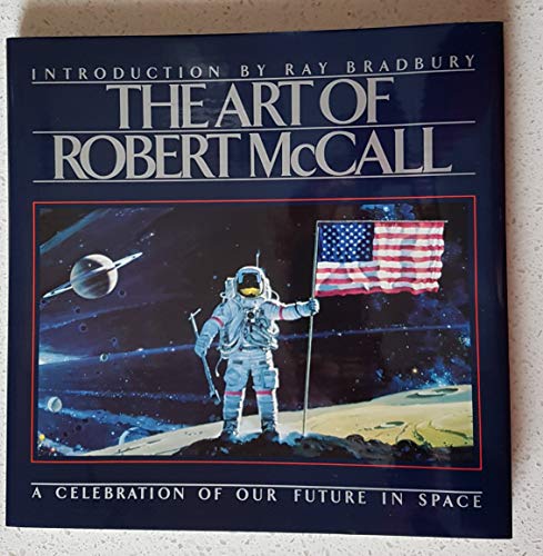 9780553073553: The Art of Robert McCall: A Celebration of Our Future in Space