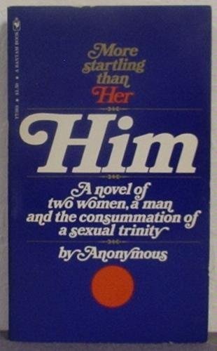 9780553073690: Him: A Novel of Two Women, a Man and the Consummation of a Sexual Trinity