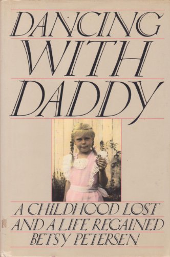 Beispielbild fr Dancing with Daddy : A Childhood Lost and a Life Regained zum Verkauf von Better World Books