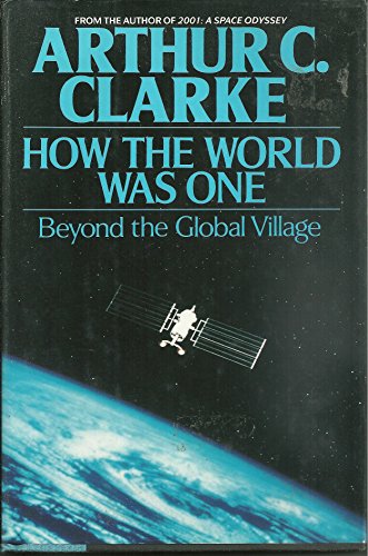 9780553074406: How the World Was One: Beyond the Global Village